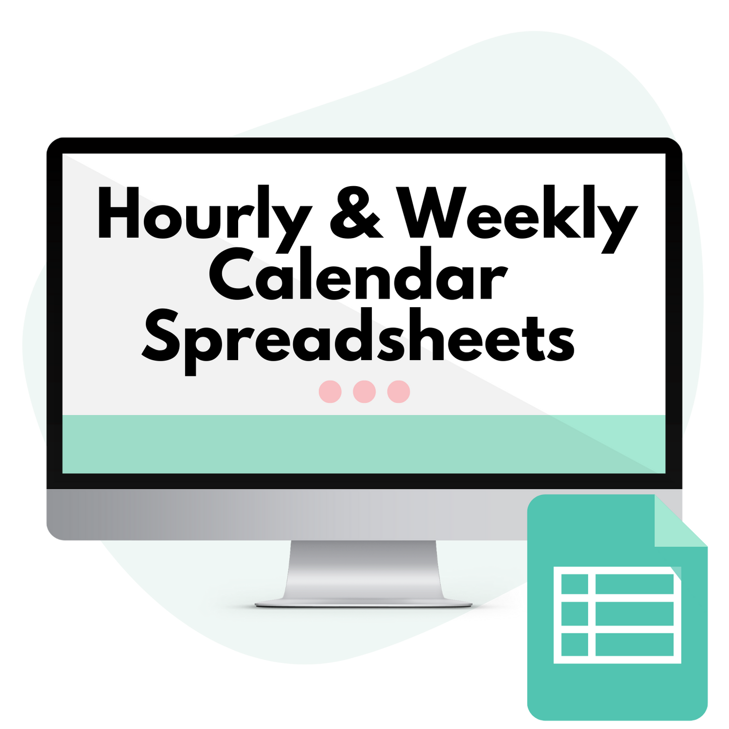 prop computer image with an google sheets icon and text overlay "hourly & weekly calendar spreadsheets"