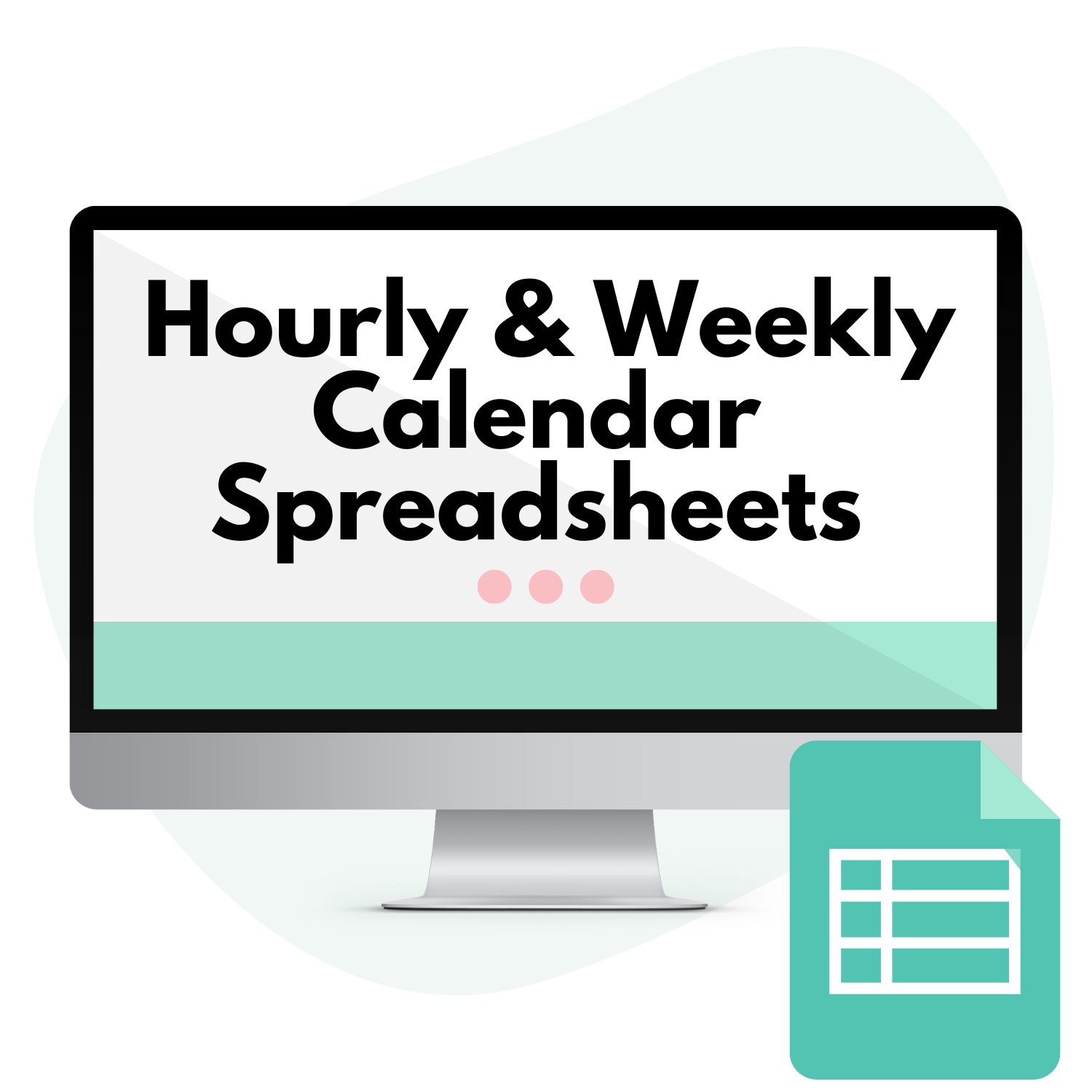 prop computer image with an google sheets icon and text overlay "hourly & weekly calendar spreadsheets"
